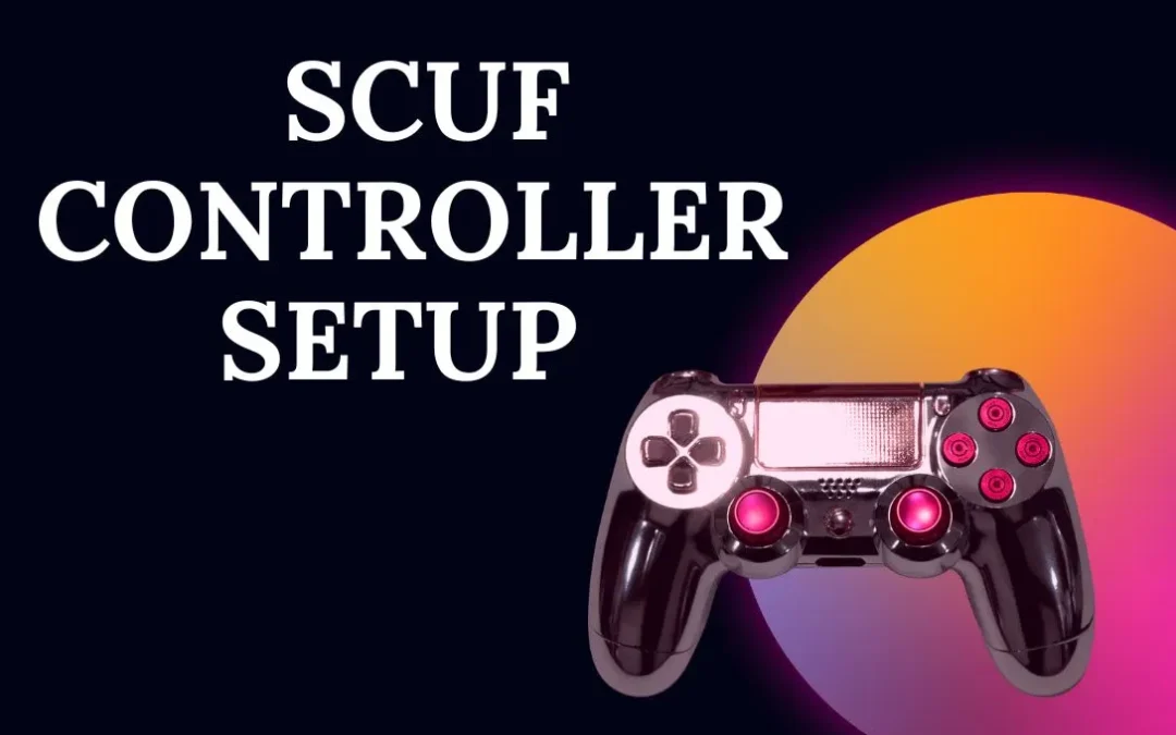 How to Set Up and Use a SCUF Controller for Xbox?