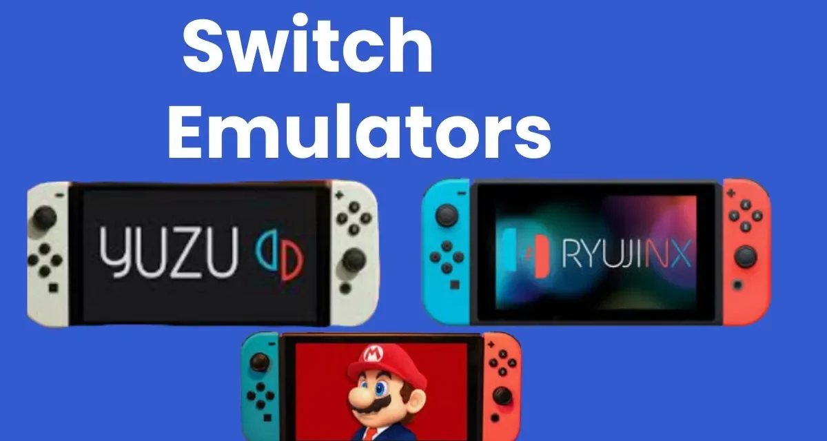 What are the Switch Emulators?  Everything You Need to Know