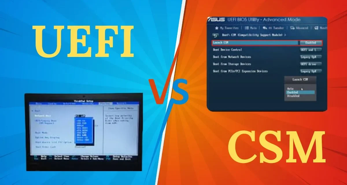 UEFI and CSM: Understanding Boot Modes and Their Impact