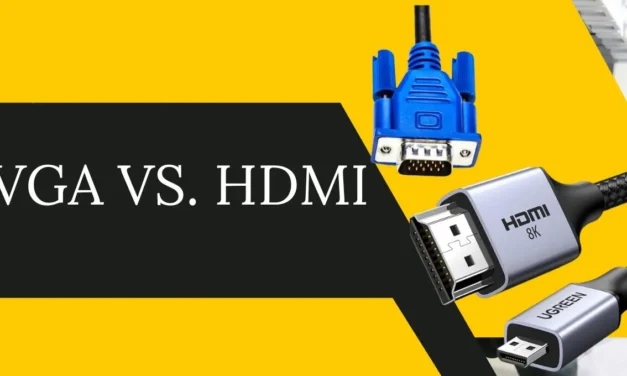 VGA and HDMI: Key Differences, Features, and Which One to Choose