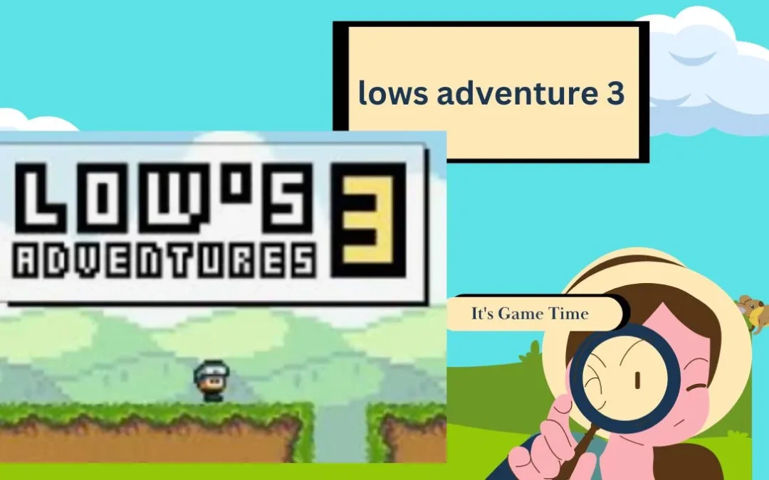 Lows Adventure 3: A Complete Guide to Mastering the Game