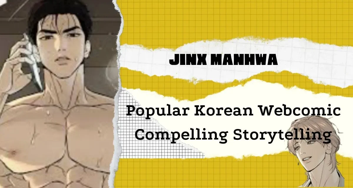 Jinx Manhwa Guide: Explore Characters, Updates, and Exciting Details