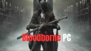 Bloodborne PC